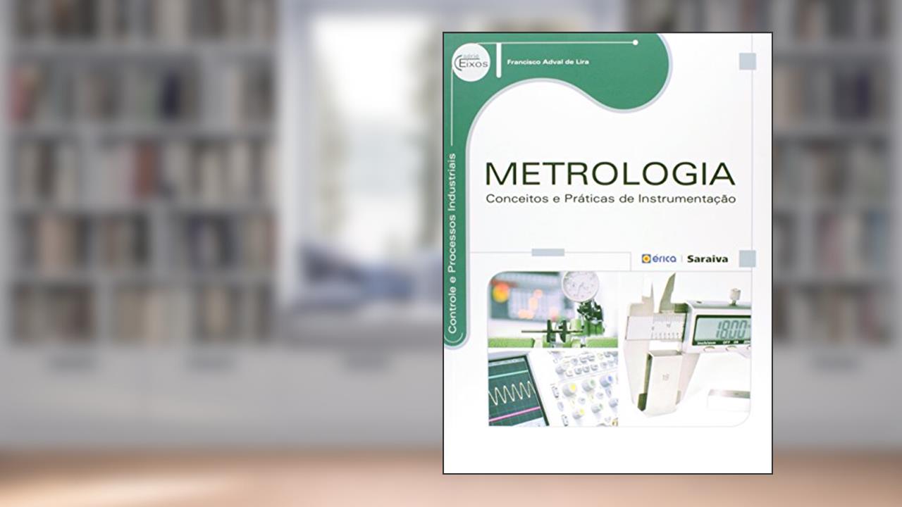 Capa de Metrologia: Conceitos e práticas de instrumentação, do autor Francisco Adval de Lira