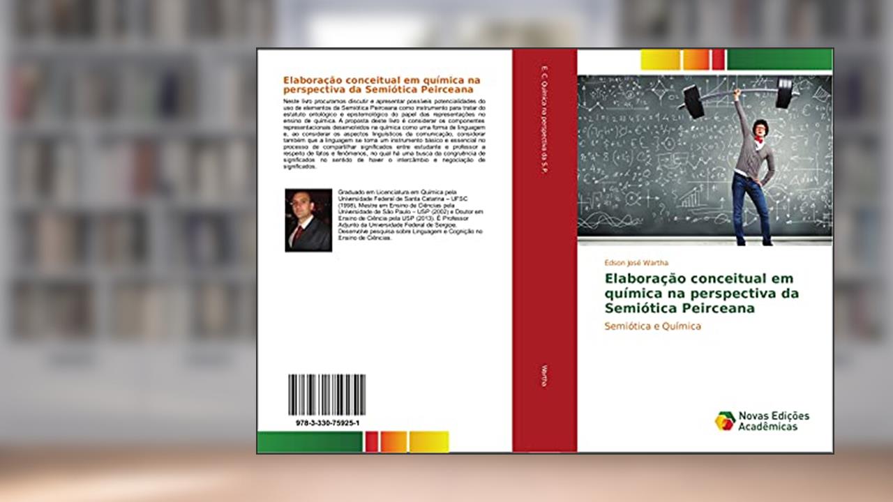 Capa de Elaboração conceitual em química na perspectiva da Semiótica Peirceana: Semiótica e Química, do autor Edson José Wartha