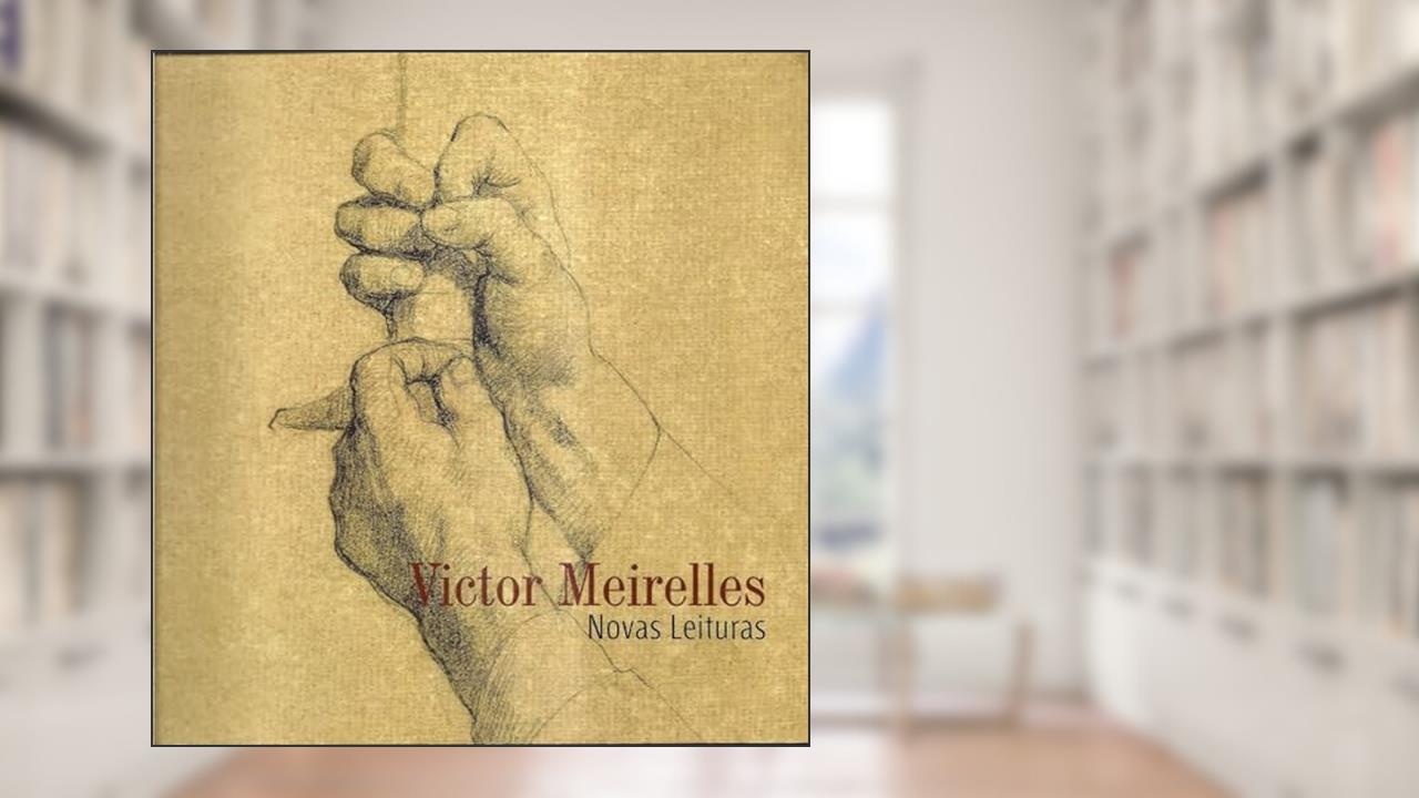 Capa de Victor Meirelles : Novas leituras, do autor Lourdes Rossetto