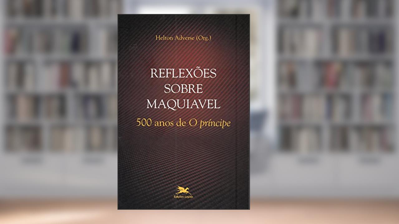 Capa de Reflexões sobre Maquiável 500 anos de 