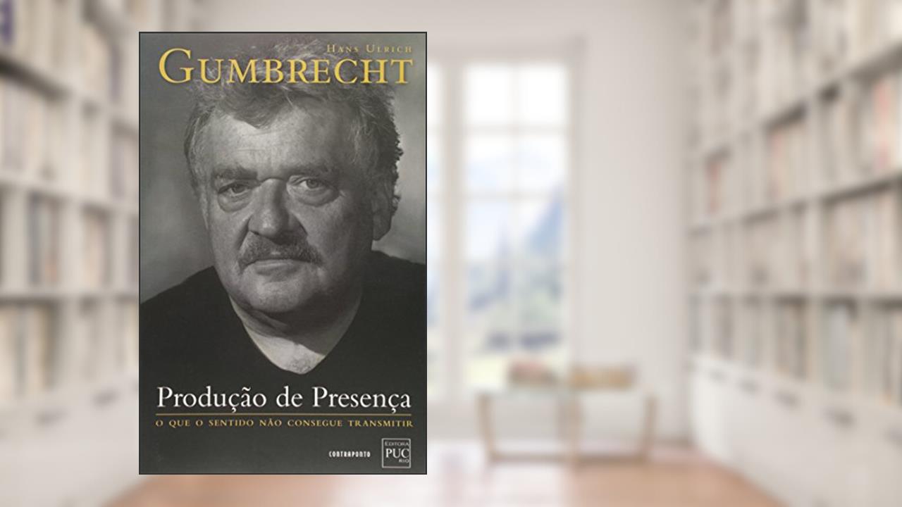Capa de Producao De Presenca, do autor Hans Ulrich Gumbrecht
