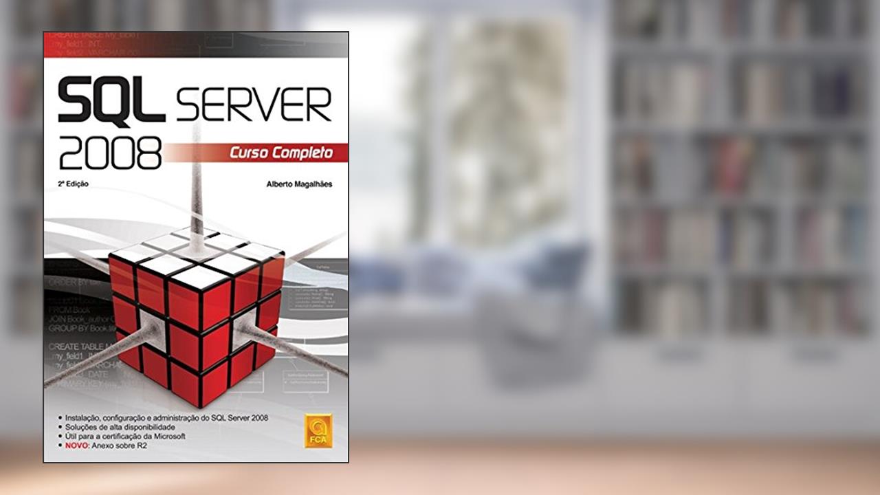 Capa de SQL Server 2008. Curso Completo, do autor Alberto Magalhaes