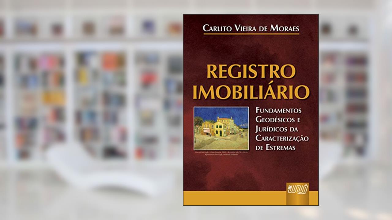 Capa de Registro Imobiliário - Fundamentos Geodésicos e Jurídicos, do autor Carlito Vieira de Moraes