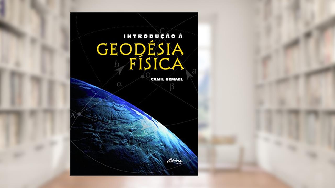 Capa de Introdução à Geodésia Física, do autor Camil Gemael