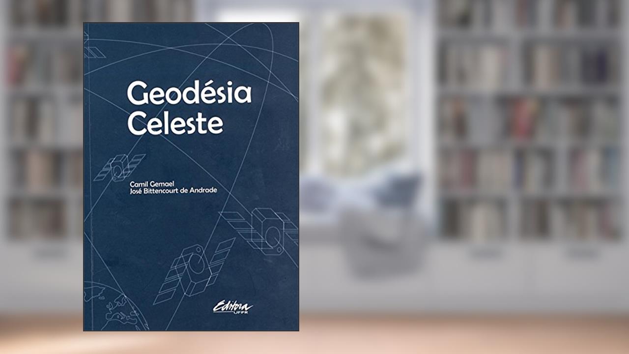 Capa de Geodésia celeste, do autor Camil Gemael; José Bittencourt de Andrade