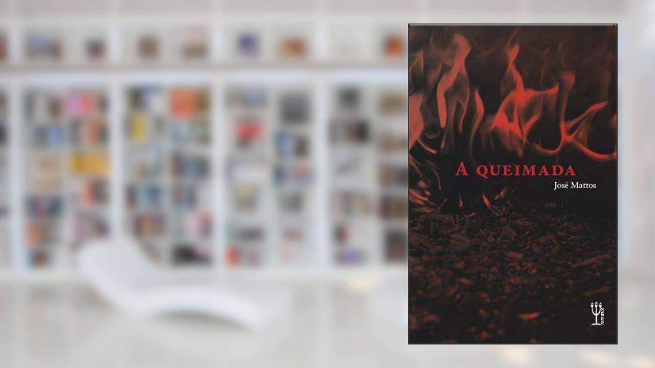 Capa de A queimada, do autor José Mattos