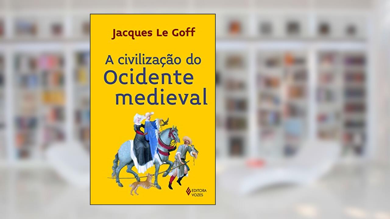 Capa de A civilização do Ocidente Medieval, do autor Jacques Le Goff