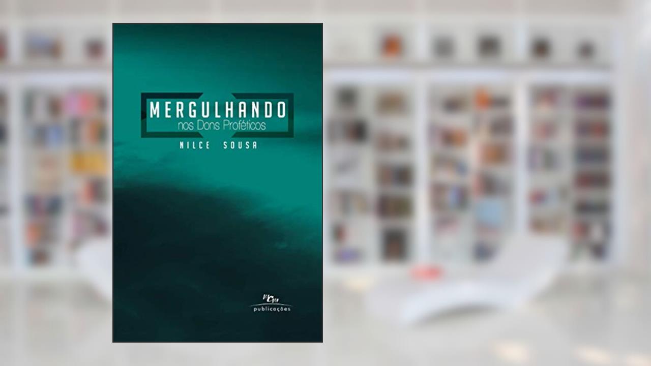 Capa de Mergulhando nos Dons Proféticos, do autor Nilce Sousa