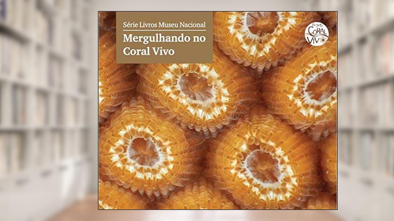Capa de Mergulhando no Coral Vivo - Série Livros Museu Nacional, do autor Clovis Barreira e castro e outros