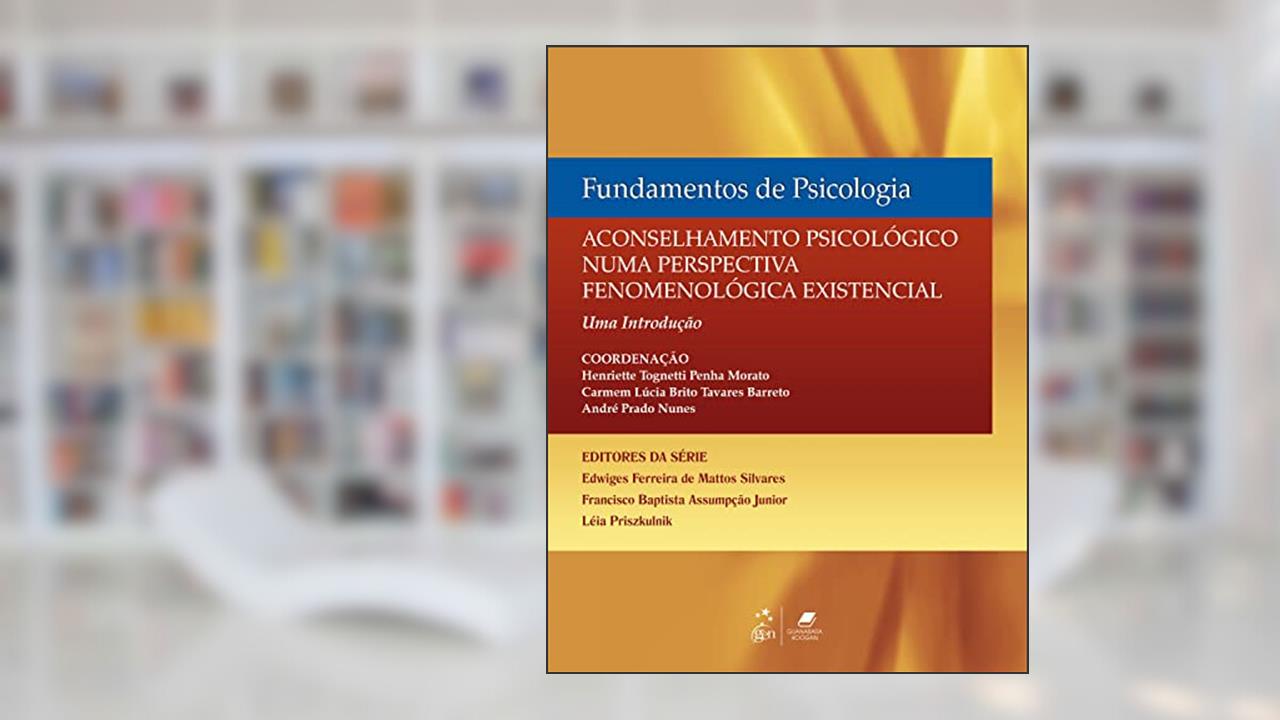 Capa de Fundamentos de Psicologia-Aconselhamento Psicológico numa Perspectiva Fenomenológica Existencial, do autor MORATO