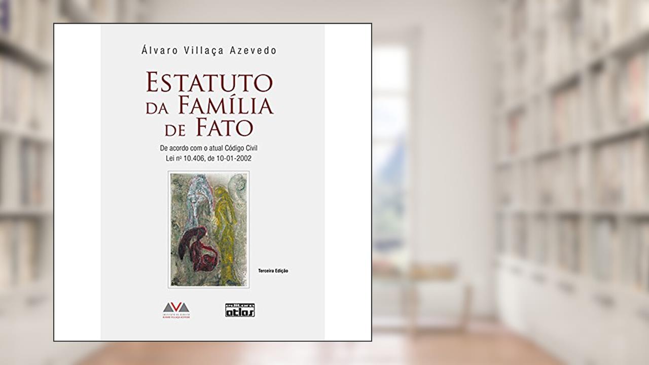 Capa de Estatuto Da Família De Fato: De Acordo Com O Atual Código Civil, Lei Nº 10.406 De 10-01-2002, do autor Álvaro Villaça Azevedo