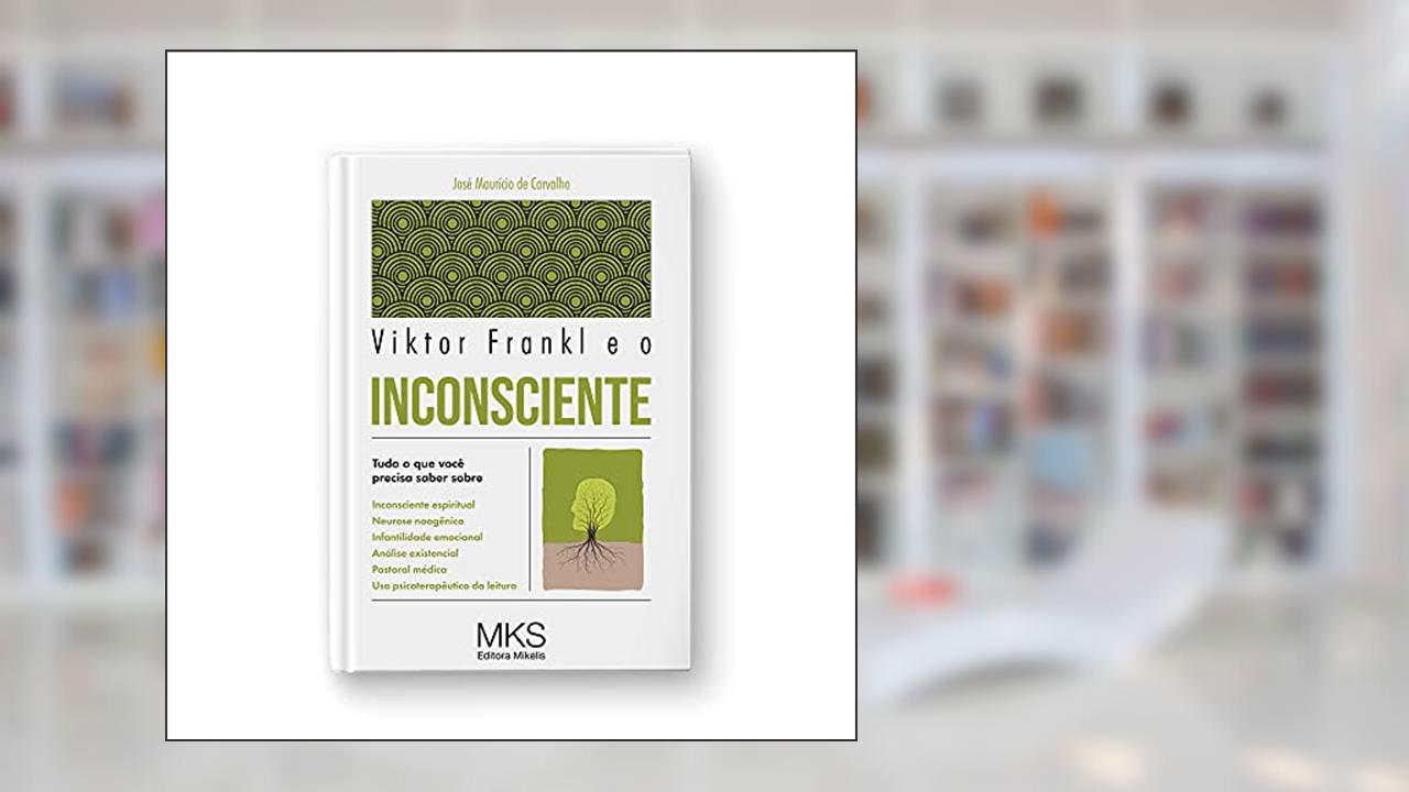 Capa de Viktor Frankl e o Inconsciente, do autor José Mauricio De Carvalho