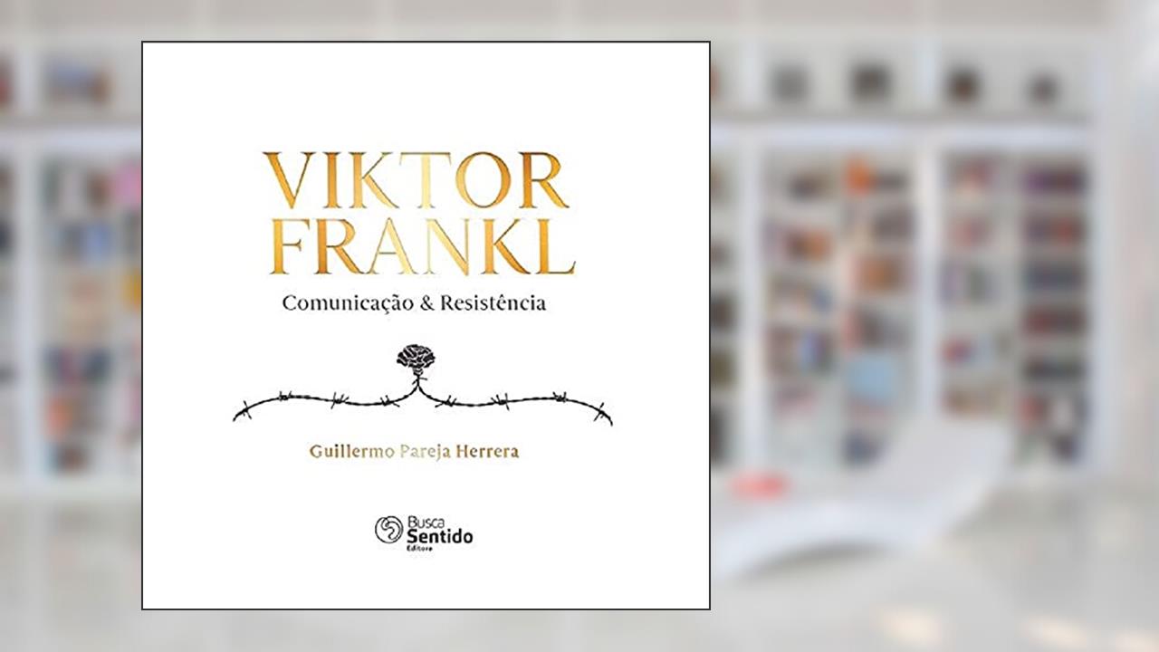 Capa de Viktor Frankl Comunicação & Resistência, do autor Guillermo Pareja Herrera
