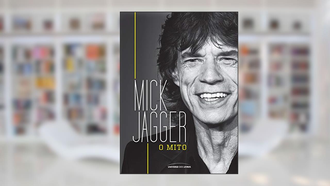 Capa de Mick Jagger: O mito, do autor Universo dos Livros