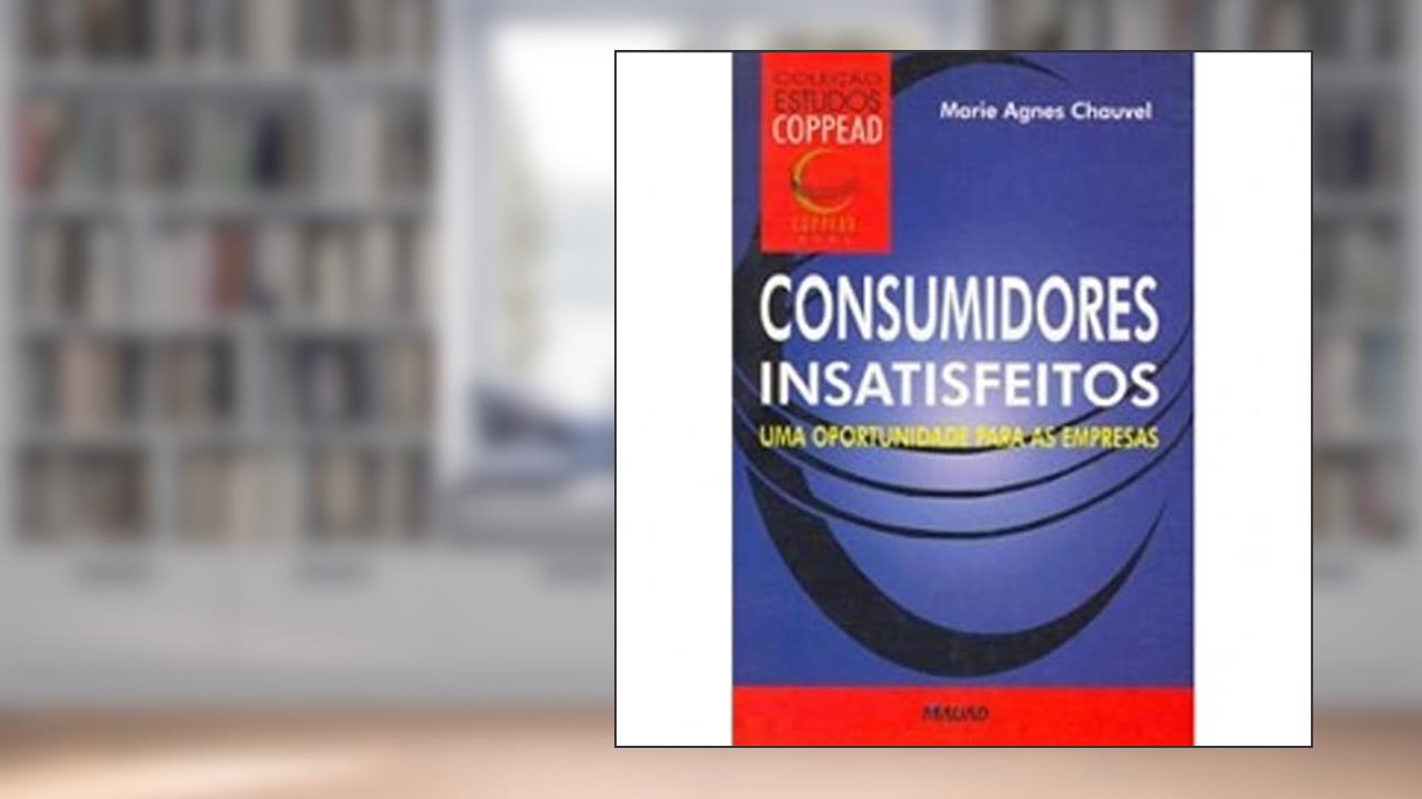 Capa de Consumidores Insatisfeitos, do autor Maria Agnes Chauvel