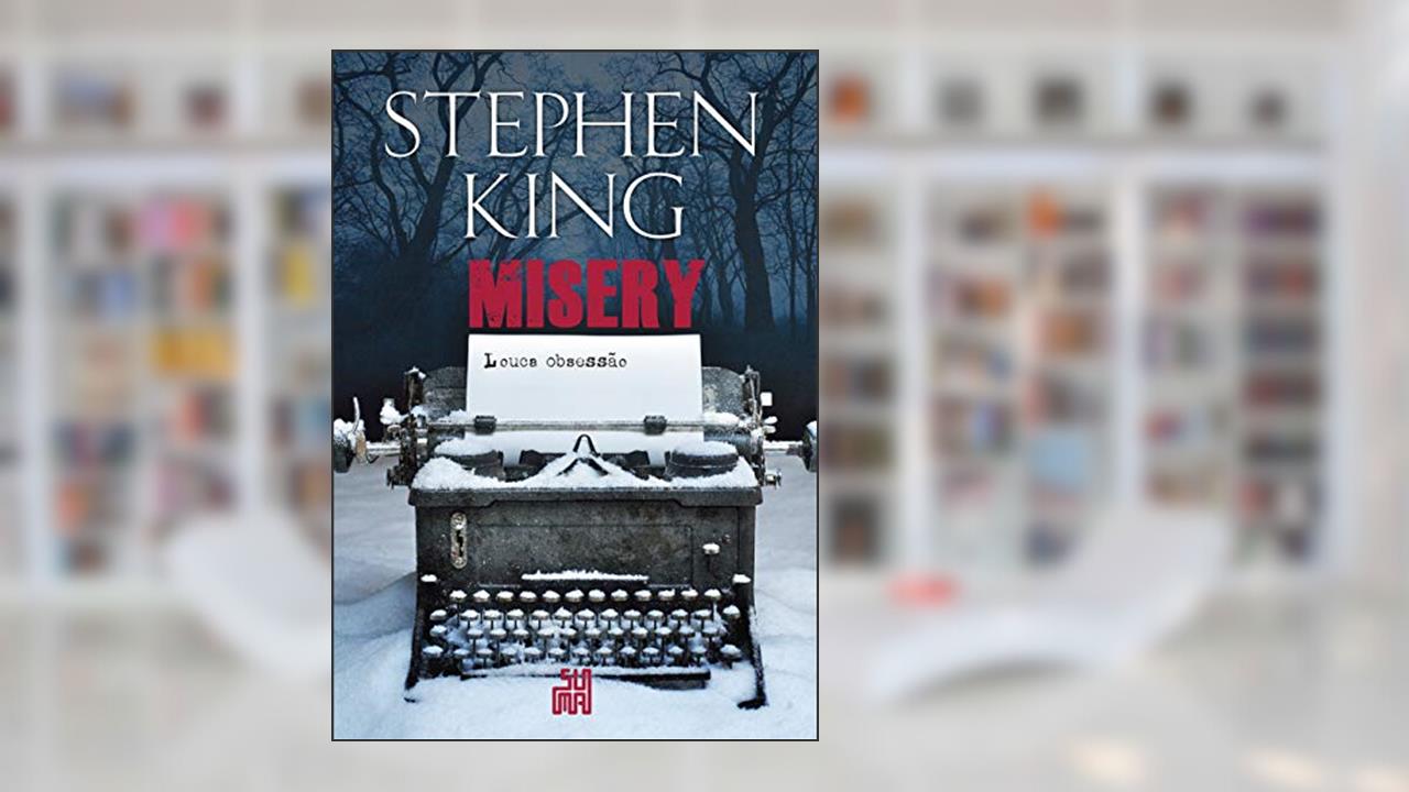 Capa de Misery: Louca obsessão, do autor Stephen King