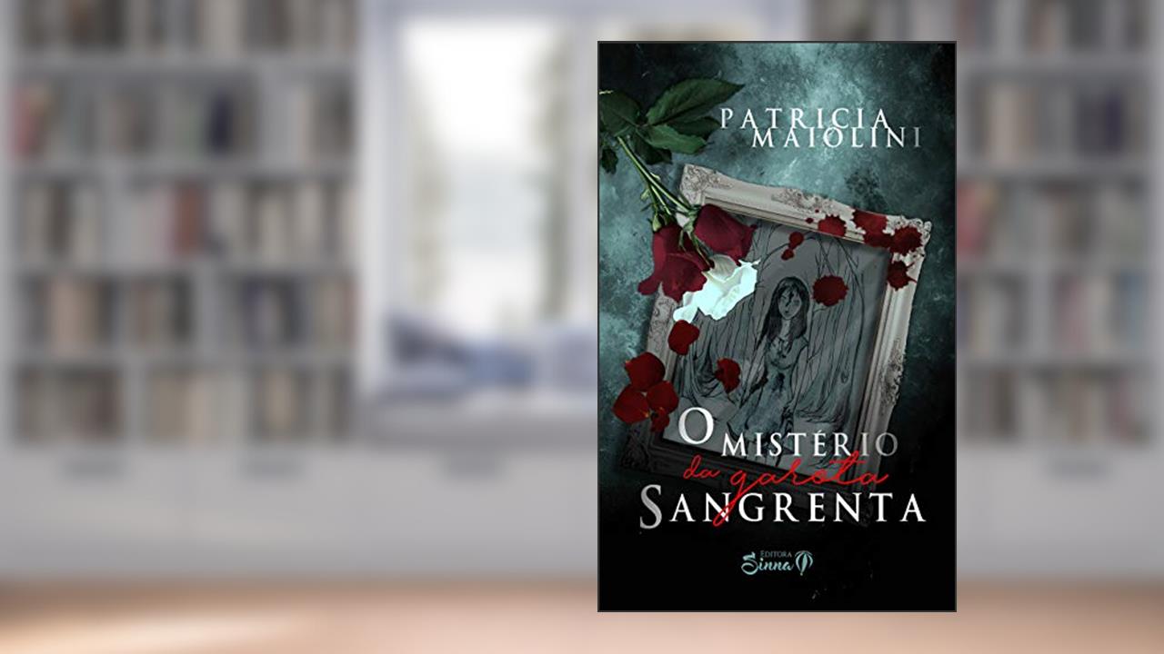 Capa de O Mistério da Garota Sangrenta, do autor Patricia Maiolini