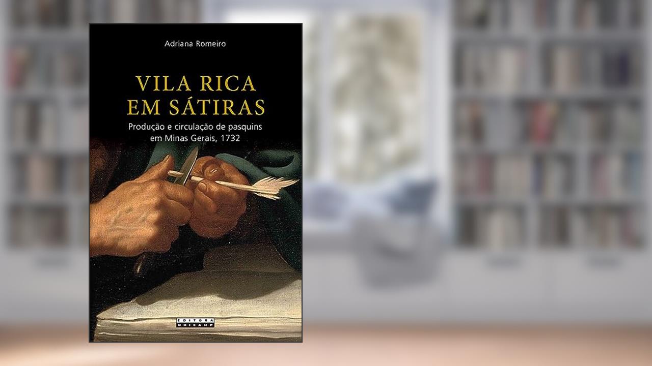 Capa de Vila rica em sátiras: Produção e Circulação de Pasquins em Minas Gerais, 1732, do autor Adriana Romeiro
