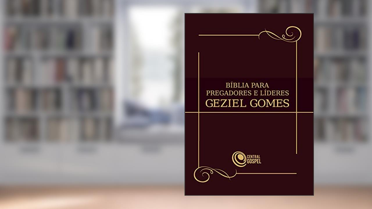 Bíblia para pregadores e líderes, do autor Geziel Gomes