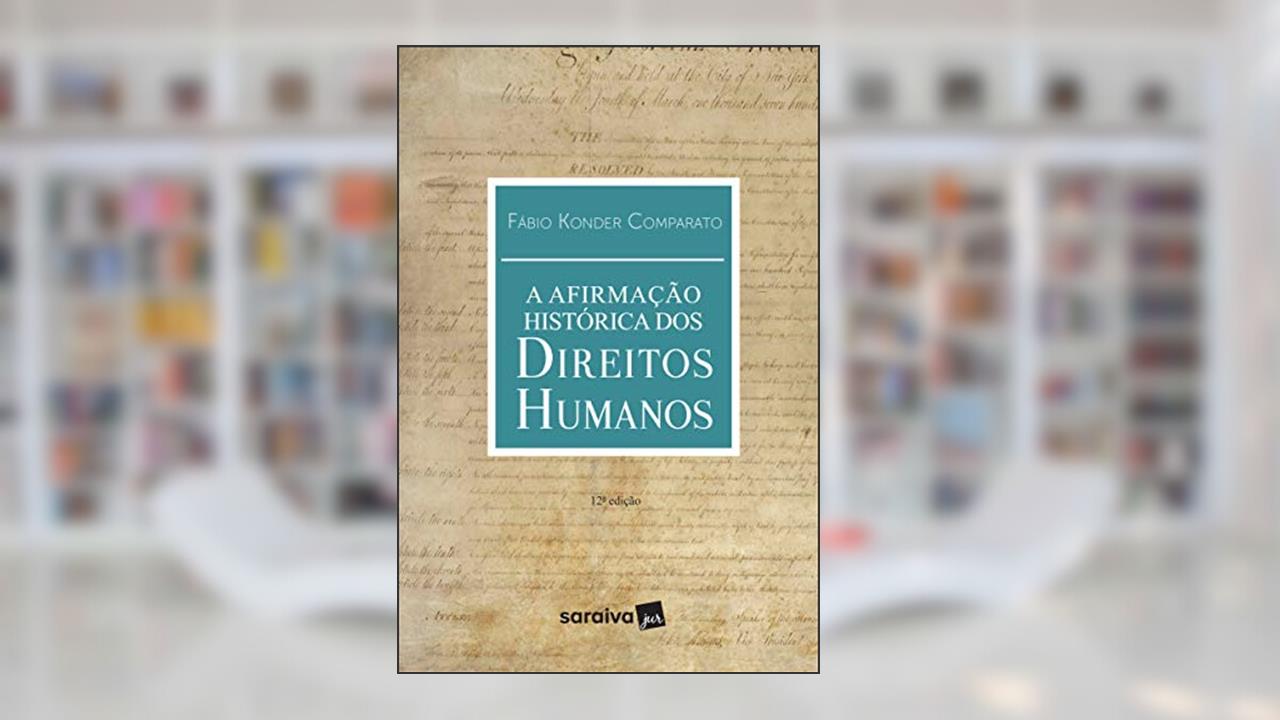 Capa de A Afirmação Histórica dos Direitos Humanos - 12ª Edição 2018, do autor Fábio Konder Comparato