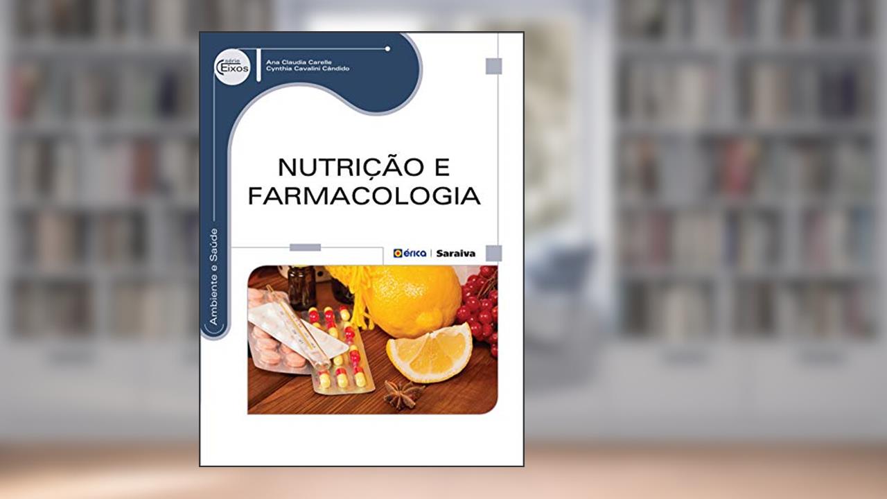 Capa de Nutrição e farmacologia, do autor Ana Claudia Carelle e Cynthia Cavalini Cândido