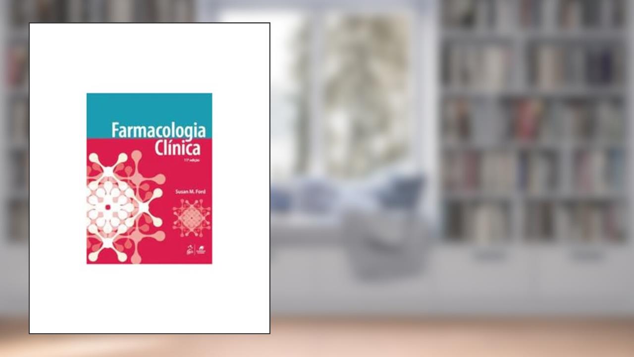 Farmacologia Clínica, do autor Susan M. Ford