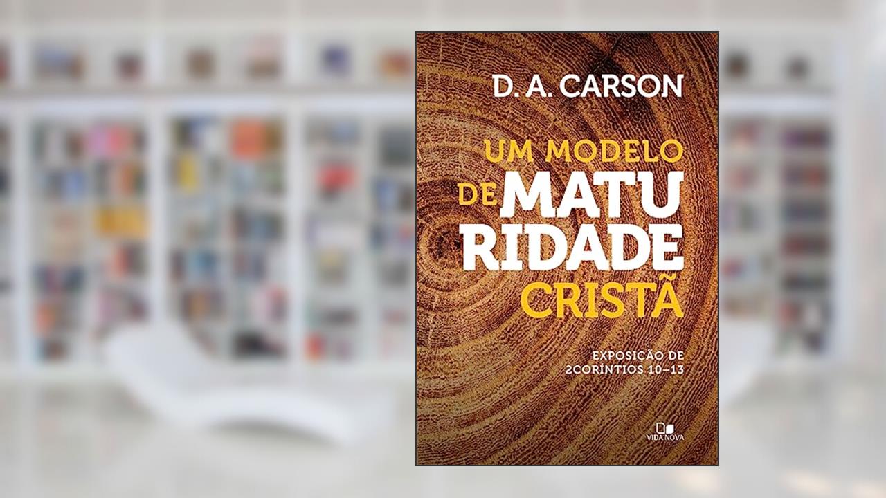 Capa de Modelo de Maturidade Cristã, um, do autor D. A. Carson