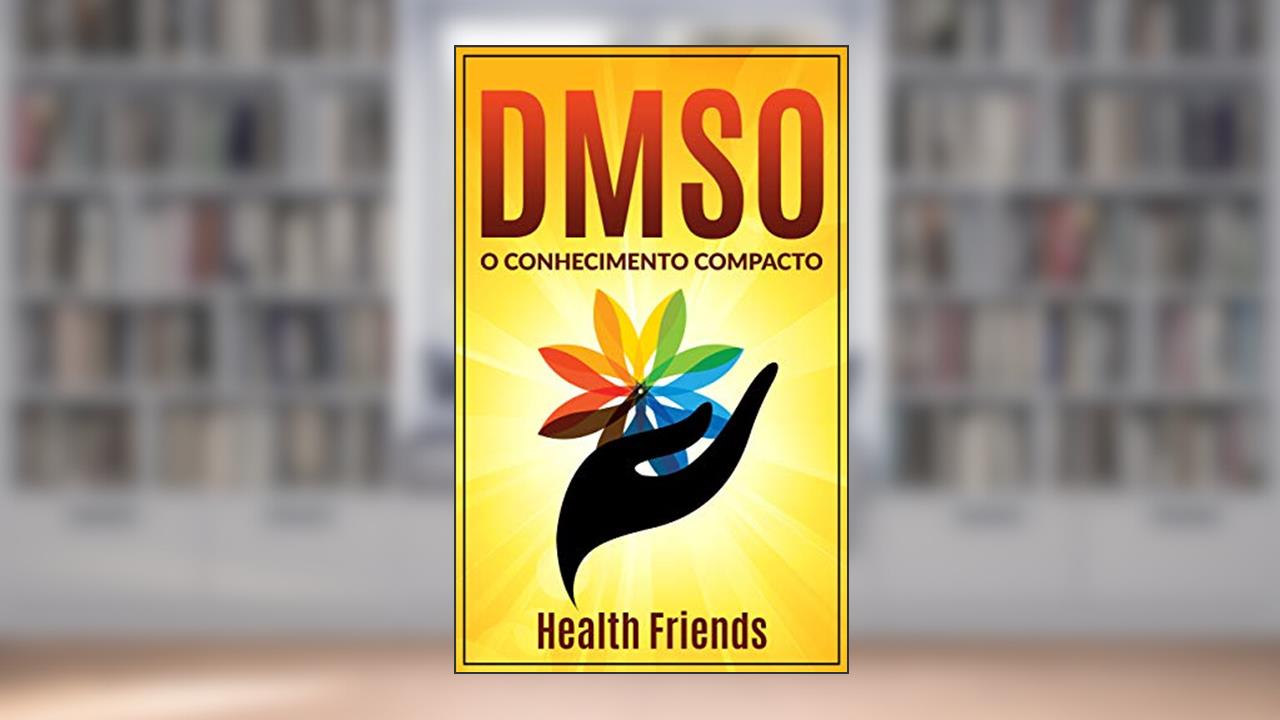 Capa de DMSO: O conhecimento compacto do uso correto para iniciantes, do autor Health Friends