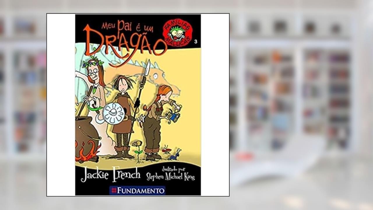 Capa de Famílias Malucas. Meu Pai É Um Dragão, do autor Jackie French