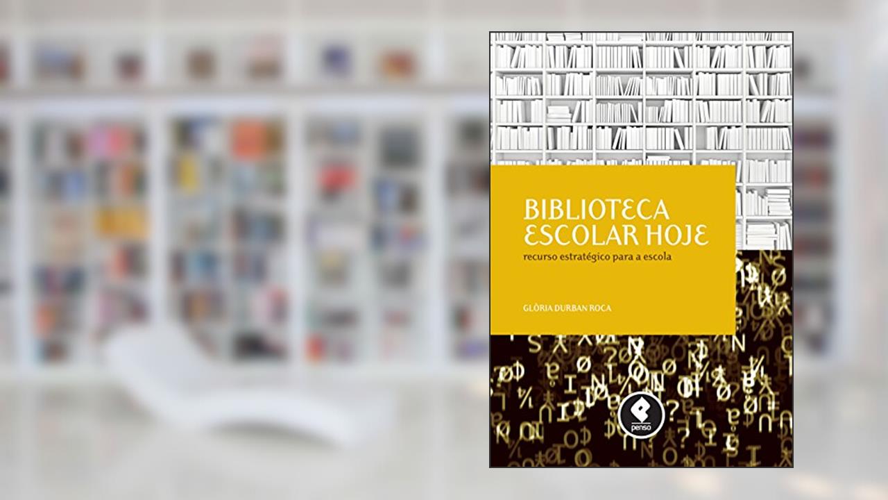 Capa de Biblioteca Escolar Hoje: Recurso Estratégico para a Escola, do autor Glòria Durban Roca