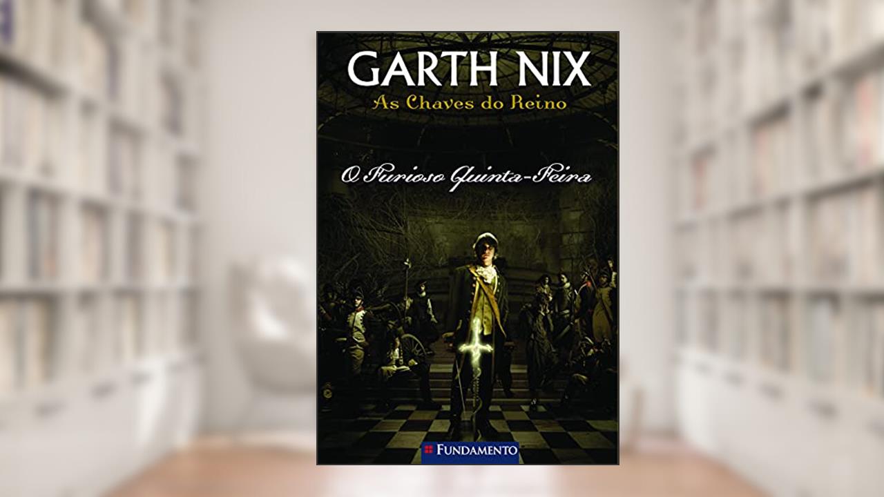 Capa de Chaves do Reino. O Furioso Quinta. Feira, do autor Garth Nix