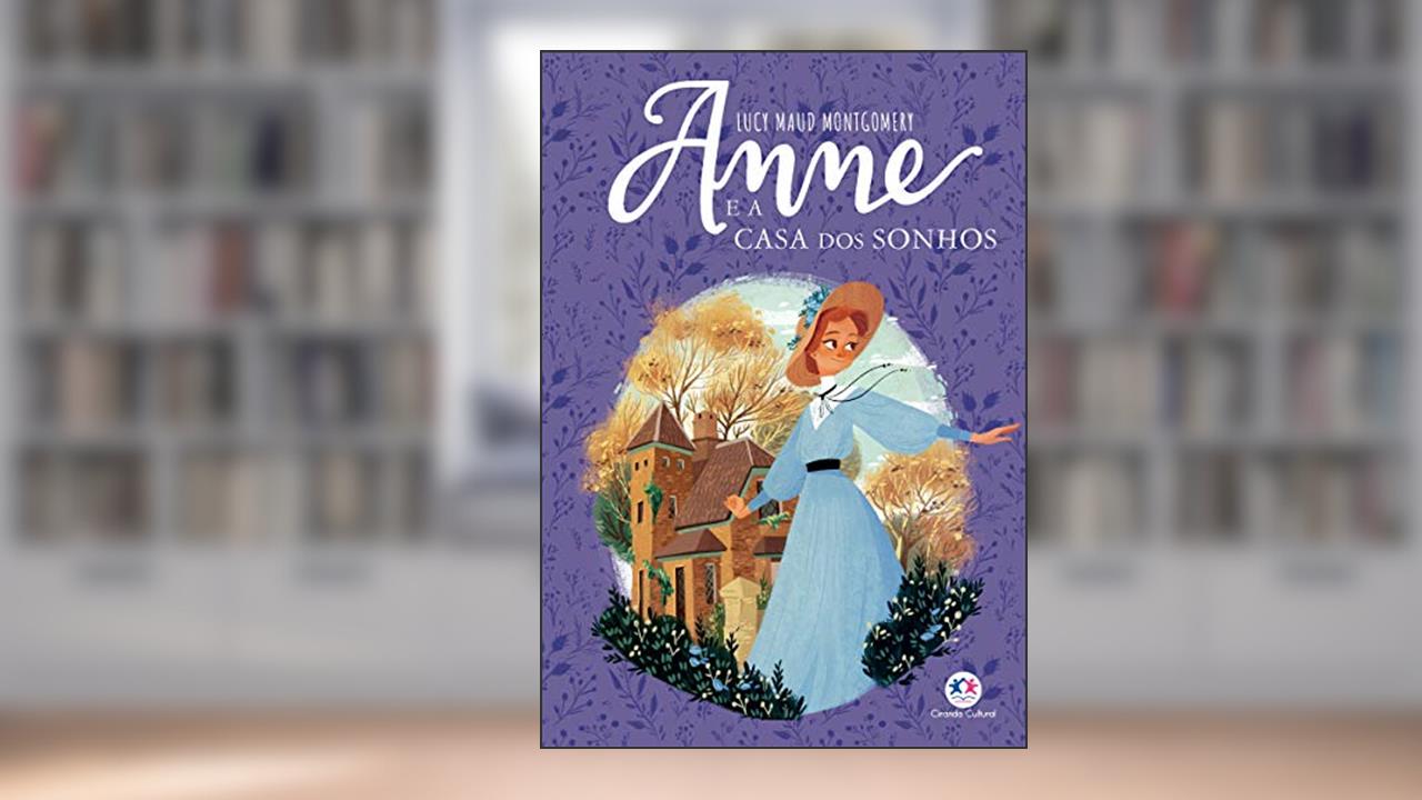 Capa de Anne e a Casa dos Sonhos, do autor Lucy Maud Montgomery
