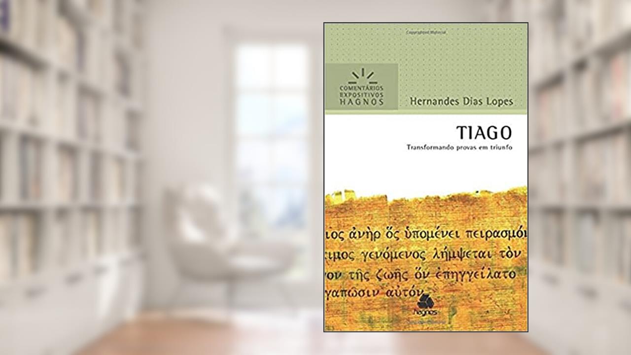 Capa de Tiago - Comentários Expositivos Hagnos: Transformando provas em triunfo, do autor Hernandes Dias Lopes