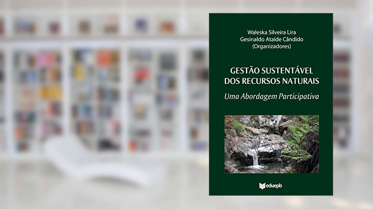Capa de Gestão sustentável dos recursos naturais: uma abordagem participativa, do autor Waleska Silveira Lira; Gesinaldo Ataíde Cândido