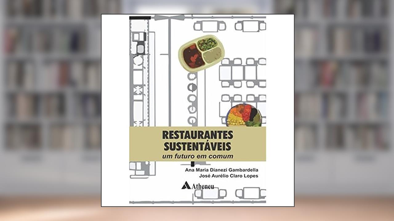 Capa de Restaurantes Sustentáveis: um Futuro em Comum, do autor Ana Maria Dianezi Gambardella; José Aurélio Claro Lopes