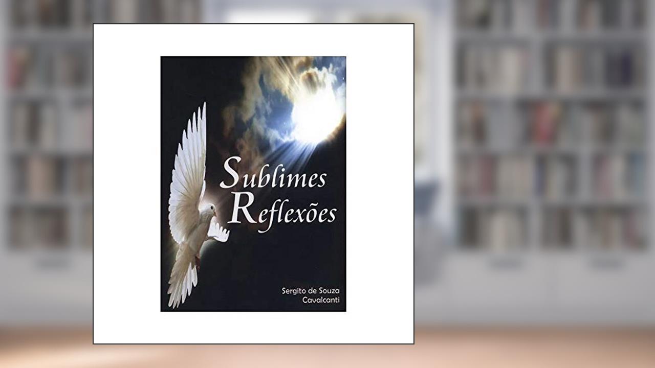 Capa de Sublimes Reflexões, do autor Sergito de Souza Cavalcanti