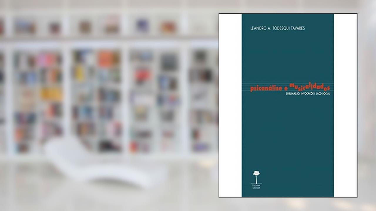 Capa de Psicanálise e musicalidades: sublimação, invocações, laço social, do autor Francisco Santos Santos