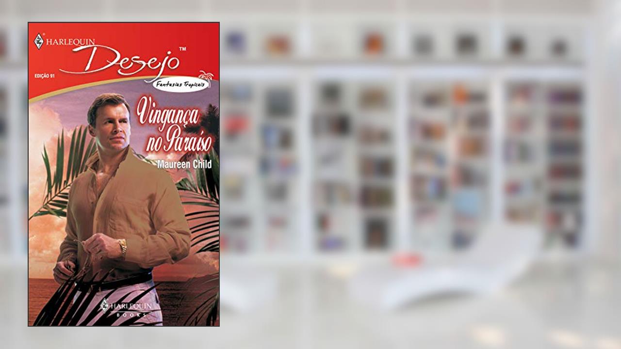 Capa de Vingança no paraíso (Harlequin Desejo Livro 91), do autor Maureen Child
