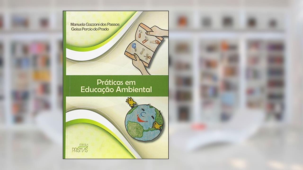 Capa de Práticas em Educação Ambiental, do autor Manuela Gazzoni dos Passos