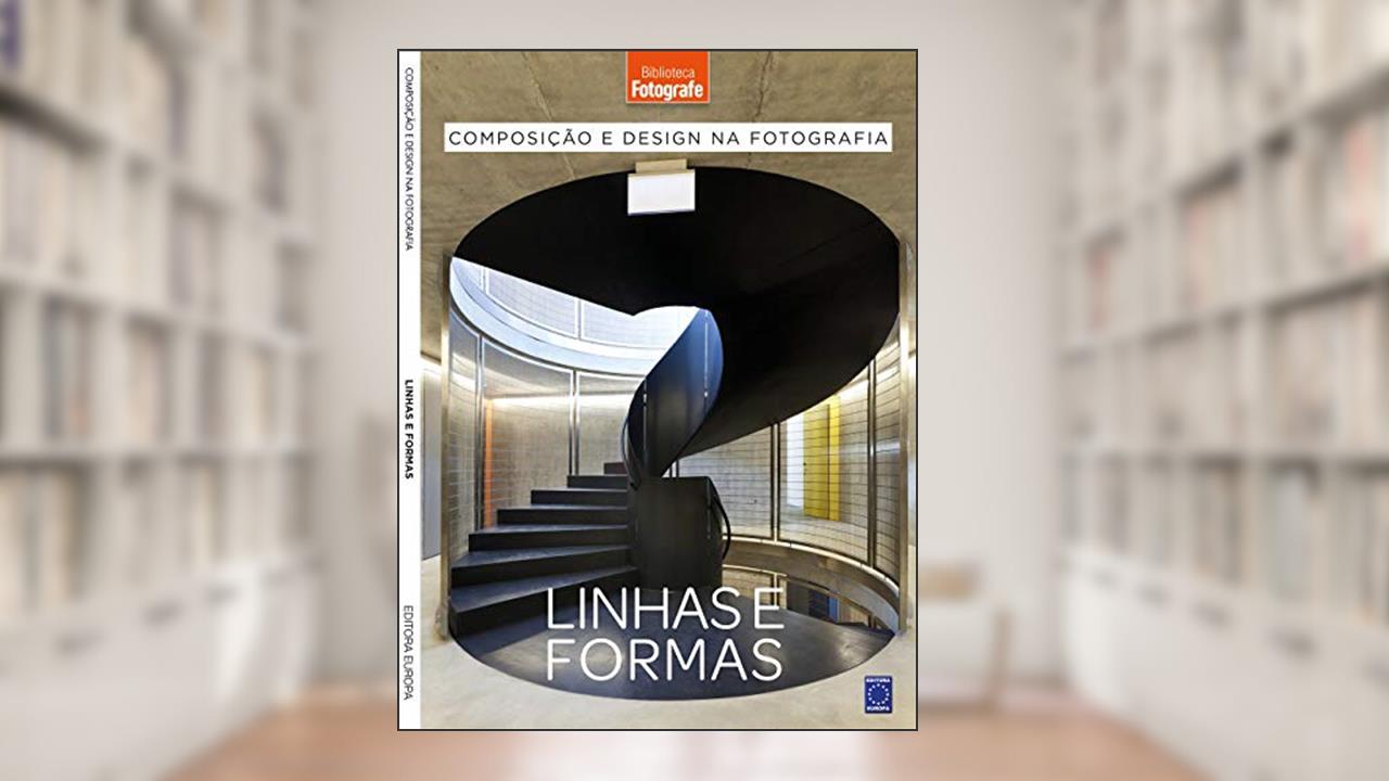 Capa de Composição e Design na Fotografia: 2 Linhas e Formas: Linhas e Formas - Livro 2, do autor Sérgio Branco