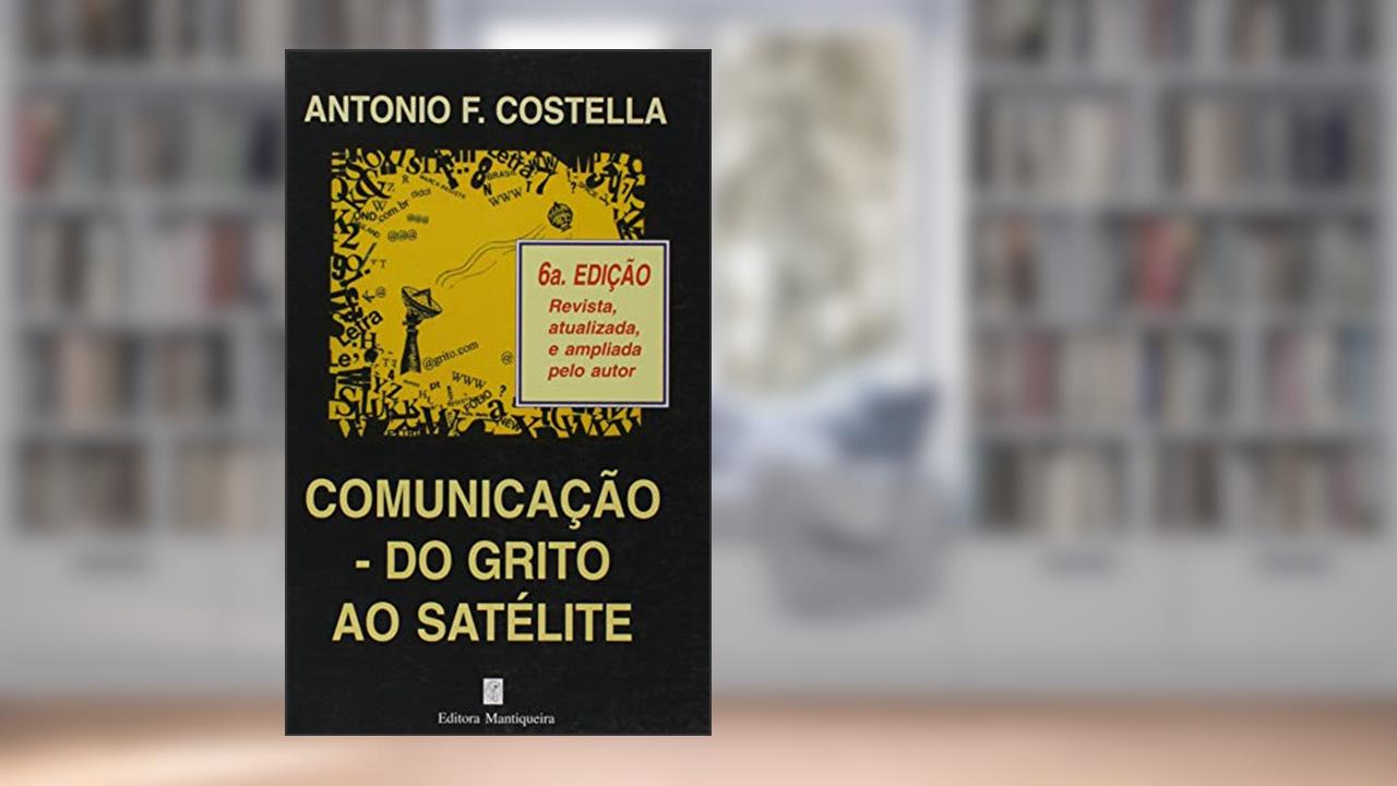 Capa de Comunicação do Grito ao Satélite, do autor Antonio F. Costella
