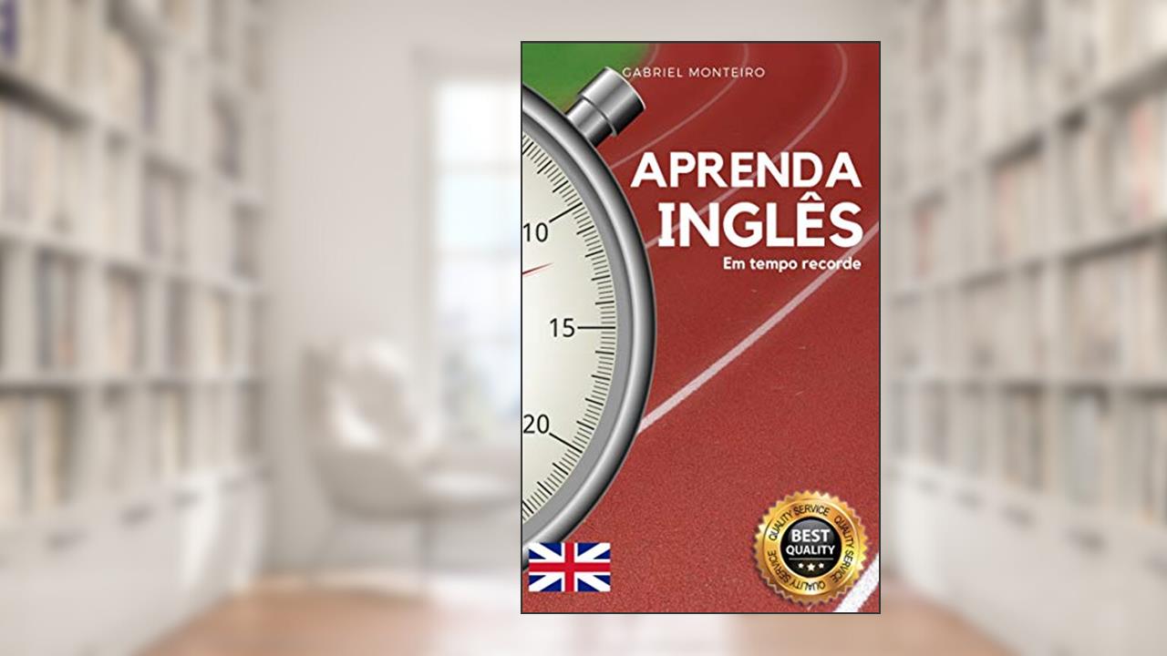 Capa de Aprenda Inglês em Tempo Record: Domine o Inglês em Pouco Tempo: Acelere sua Aprendizagem e Alcance a Fluência Rapidamente, do autor Gabriel Monteiro