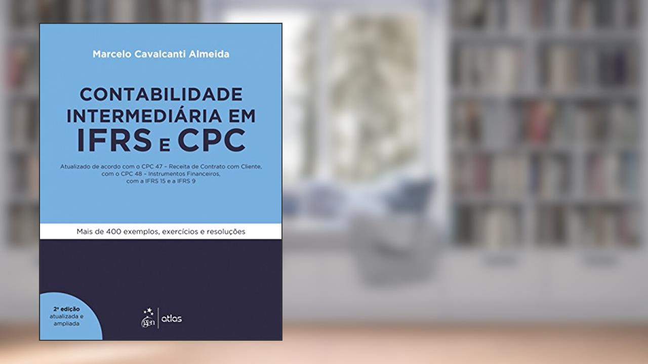 Capa de Contabilidade Intermediária em IFRS e CPC - Atualizado de acordo com o CPC 47 - Receita de Contrato com Cliente, com o CPC 48 - Instrumentos ... Financeiros, com IFRS 15 e a IFRS 9, do autor Marcelo Cavalcanti Almeida