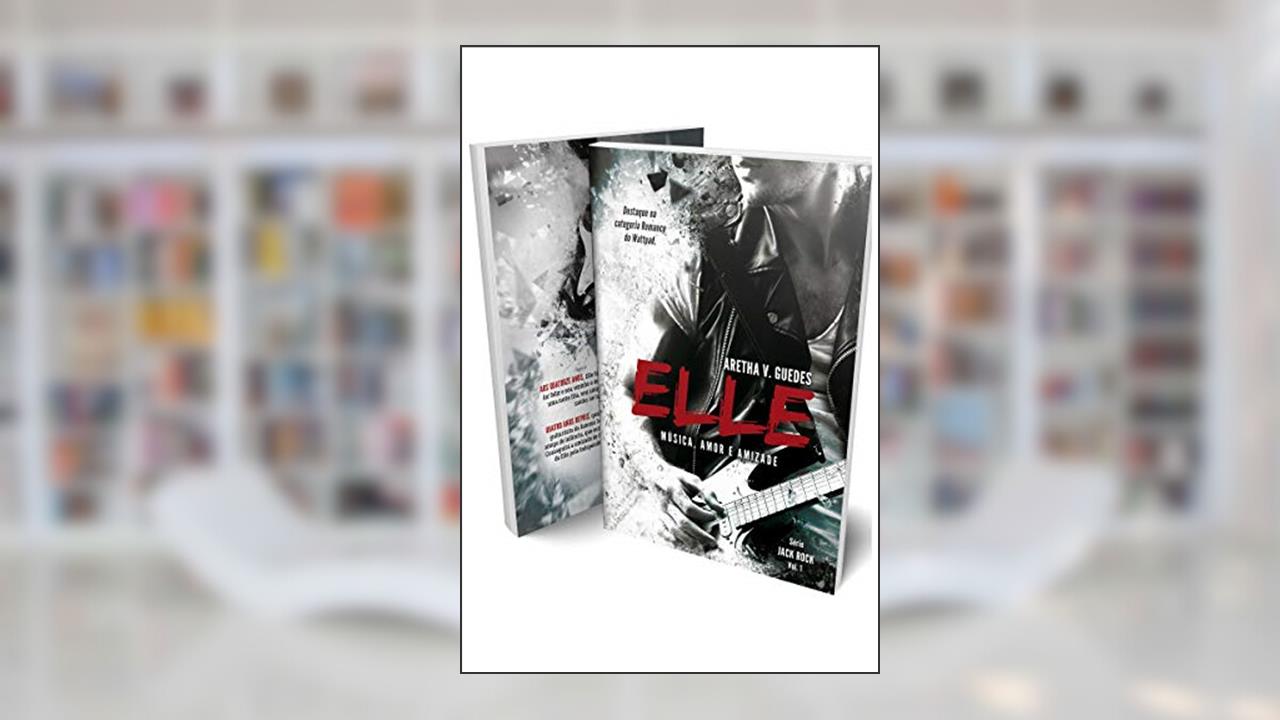 Capa de Elle: música, amor e amizade (Jack Rock Livro 1), do autor Aretha V. Guedes
