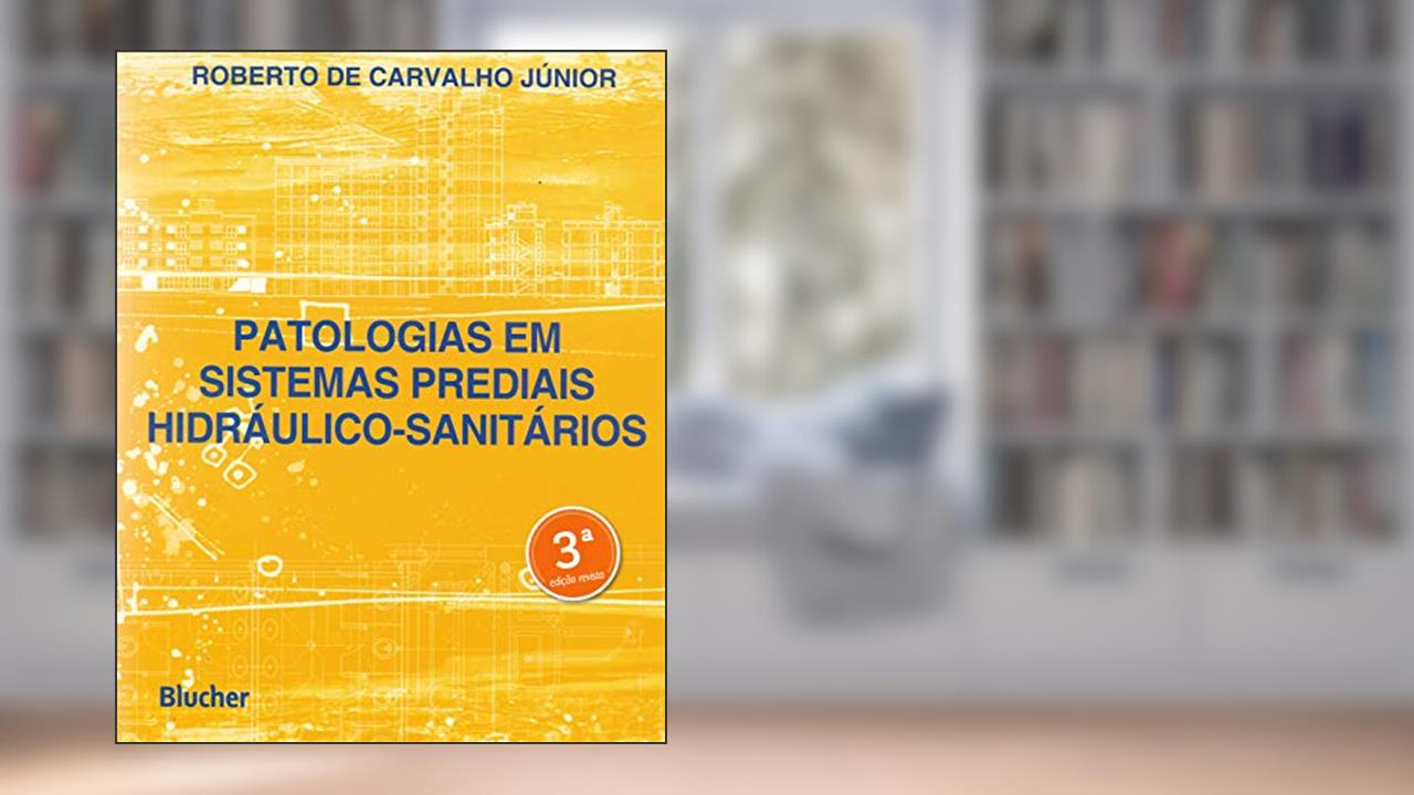 Capa de Patologias em Sistemas Prediais Hidráulico-sanitários, do autor Roberto de Carvalho Júnior
