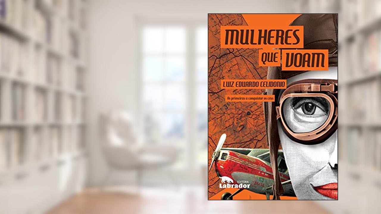 Capa de Mulheres que voam, do autor Luiz Eduardo Celidonio