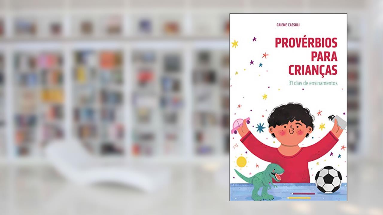 Capa de Provérbios para crianças: 31 dias de ensinamentos, do autor Caiene Cassoli