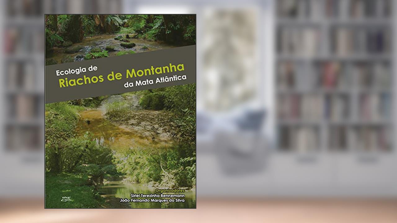 Capa de Ecologia de riachos de montanha da Mata Atlântica, do autor Sirlei Terezinha Bennemann; João Fernando Marques da Silva