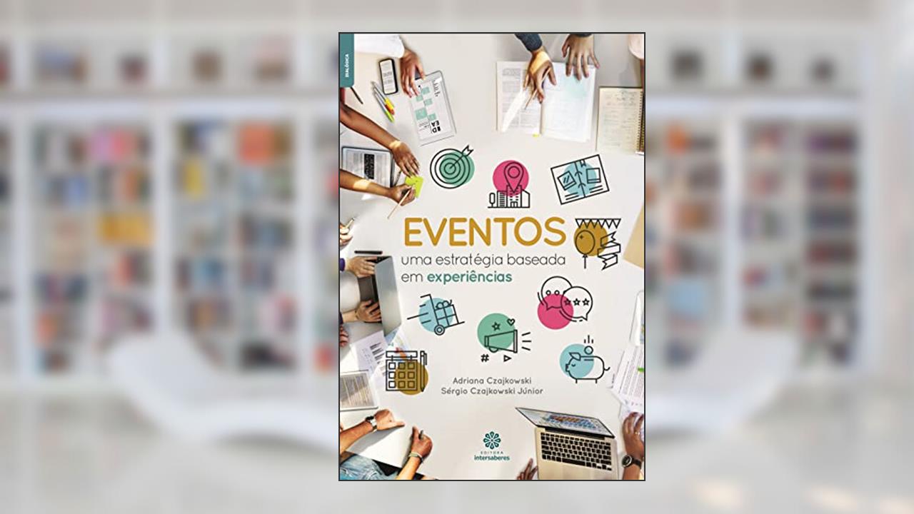Capa de Eventos:: uma estratégia baseada em experiências, do autor Adriana Czajkowski; Sérgio Czajkowski Júnior