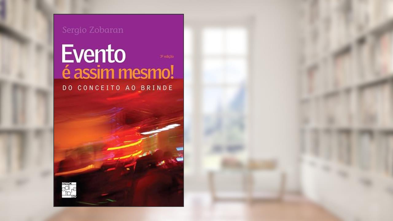 Capa de Evento e assim mesmo! Do conceito ao brinde, do autor Sergio Zobaran